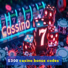 $300 casino bonus codes