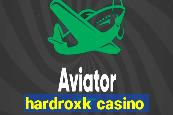 hardroxk casino