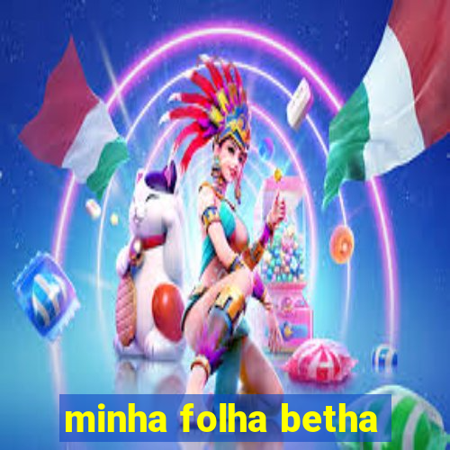 minha folha betha