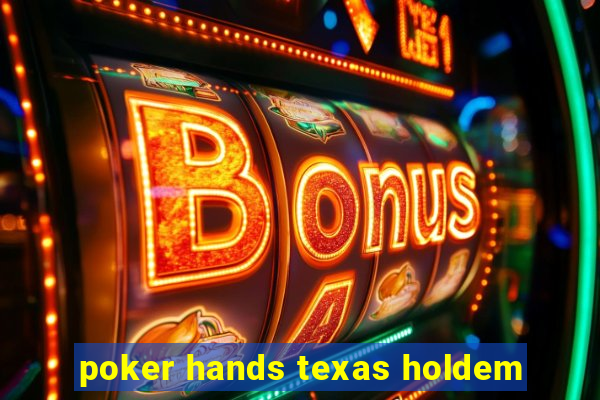 poker hands texas holdem