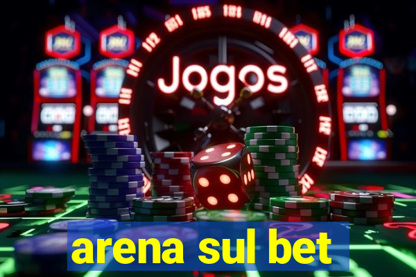 arena sul bet