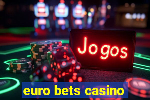 euro bets casino