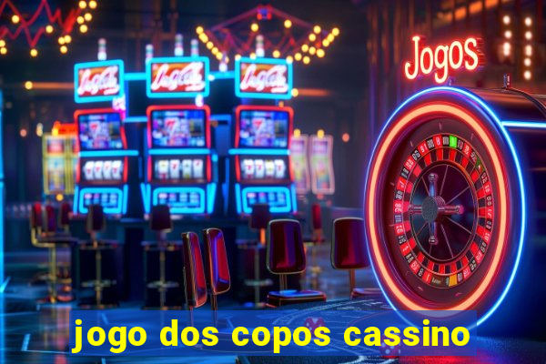 jogo dos copos cassino