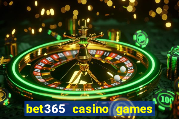 bet365 casino games slots live