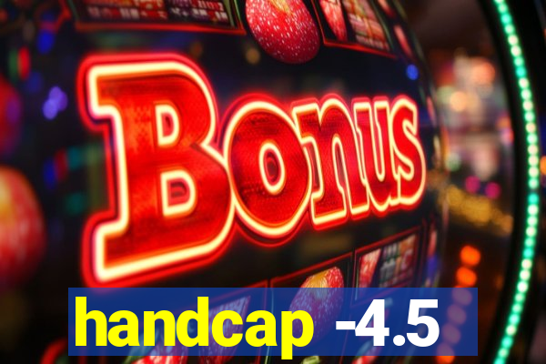 handcap -4.5