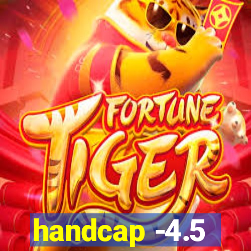 handcap -4.5