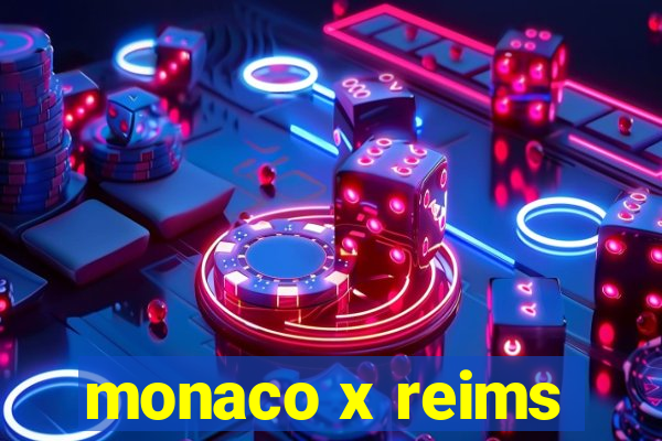 monaco x reims