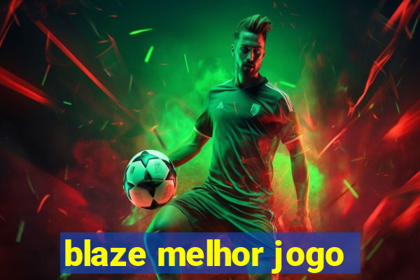 blaze melhor jogo