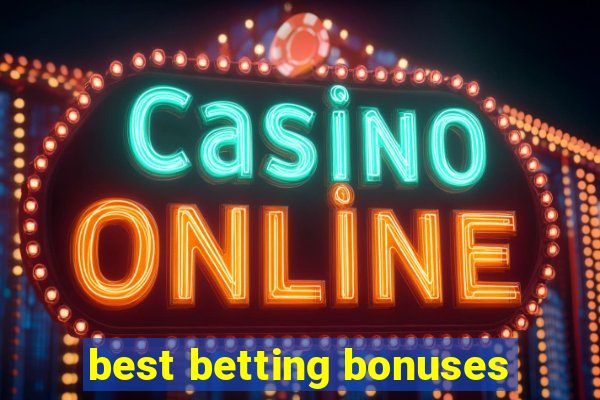 best betting bonuses