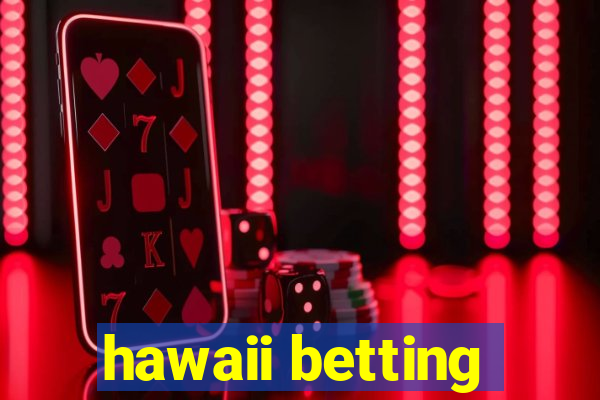 hawaii betting