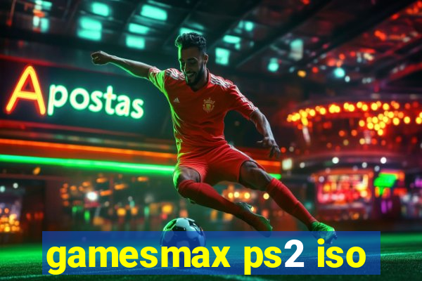 gamesmax ps2 iso