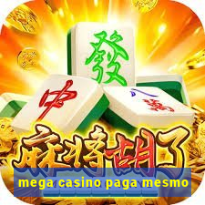 mega casino paga mesmo