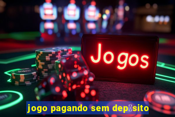 jogo pagando sem dep贸sito