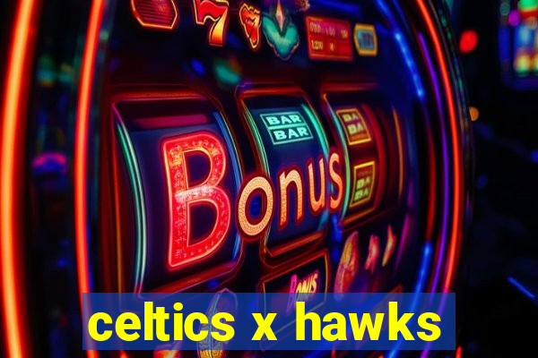 celtics x hawks