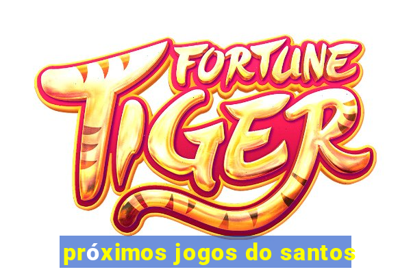 próximos jogos do santos