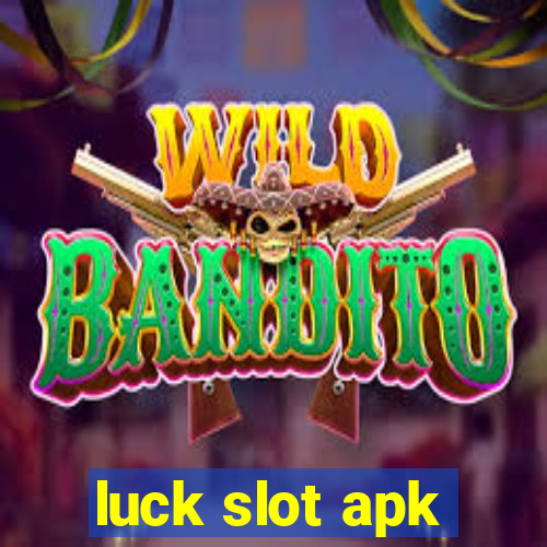 luck slot apk