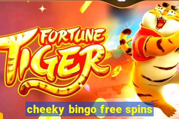 cheeky bingo free spins