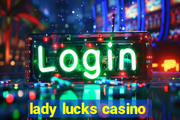 lady lucks casino