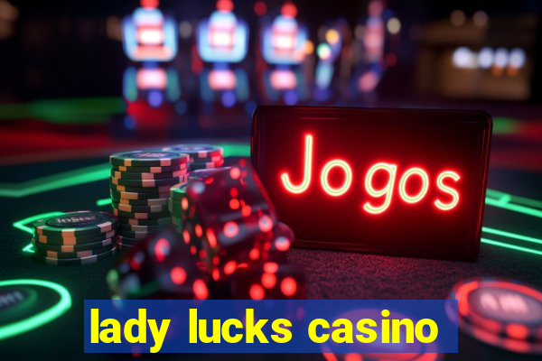 lady lucks casino