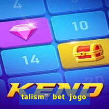 talism茫 bet jogo do bicho