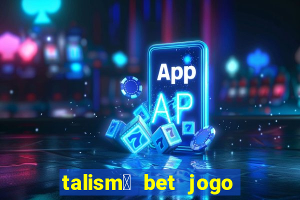 talism茫 bet jogo do bicho