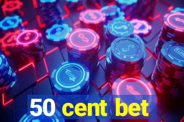 50 cent bet