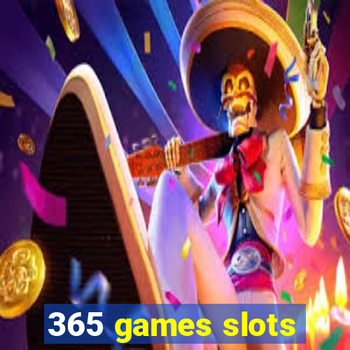 365 games slots