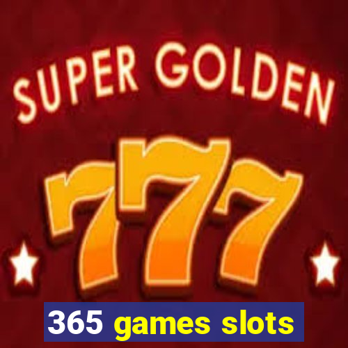 365 games slots