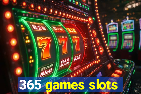 365 games slots