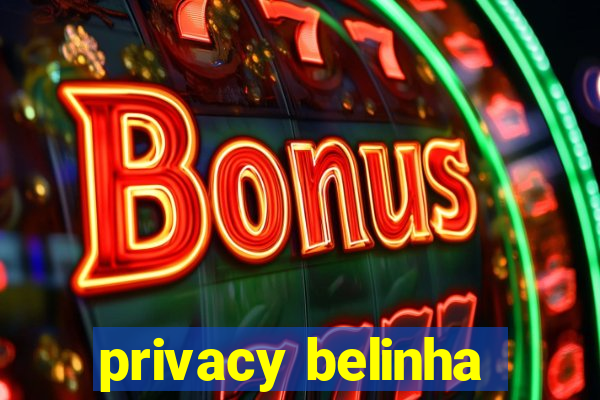 privacy belinha