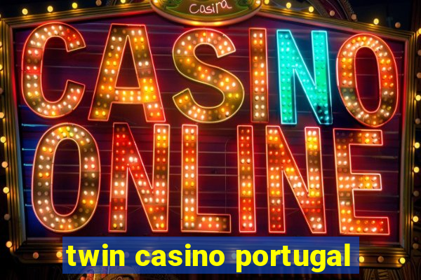 twin casino portugal