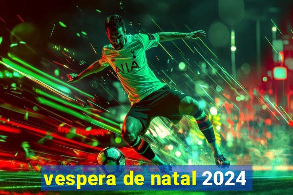 vespera de natal 2024