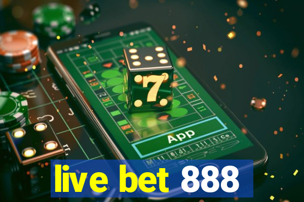 live bet 888