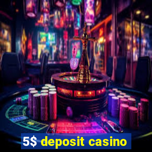 5$ deposit casino