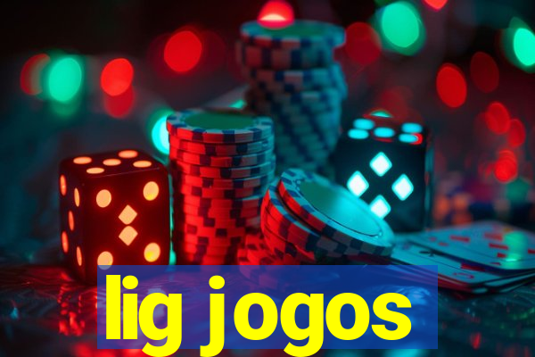 lig jogos