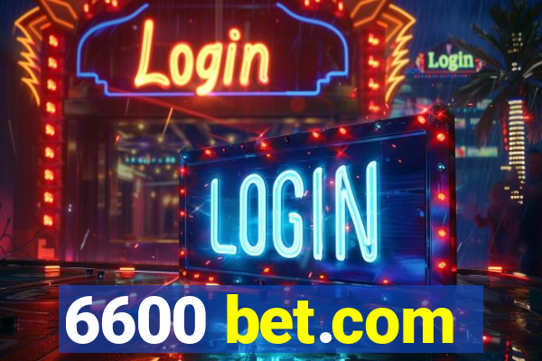 6600 bet.com