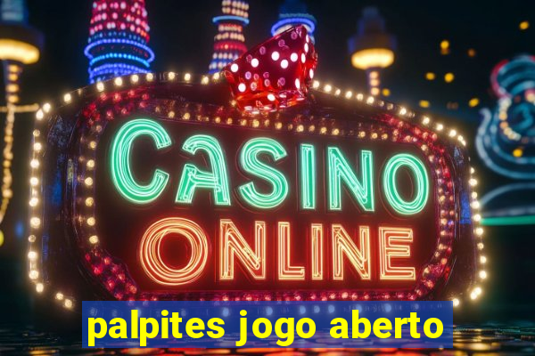 palpites jogo aberto