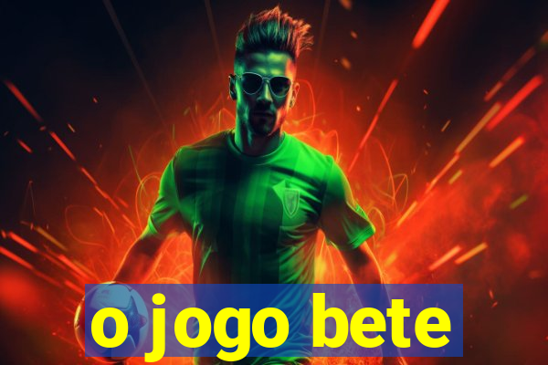 o jogo bete