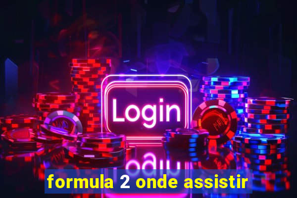 formula 2 onde assistir