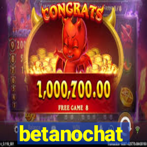 betanochat