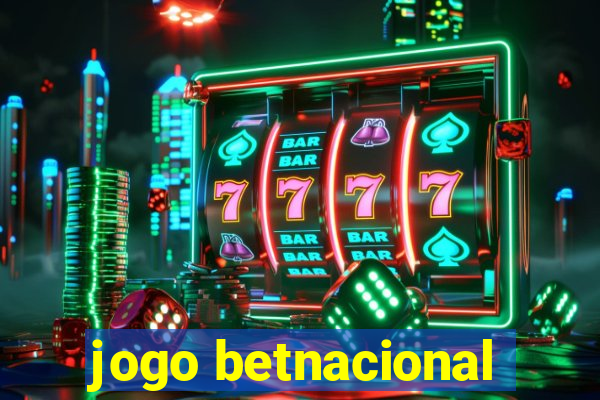 jogo betnacional