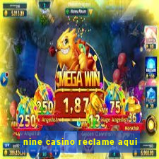 nine casino reclame aqui