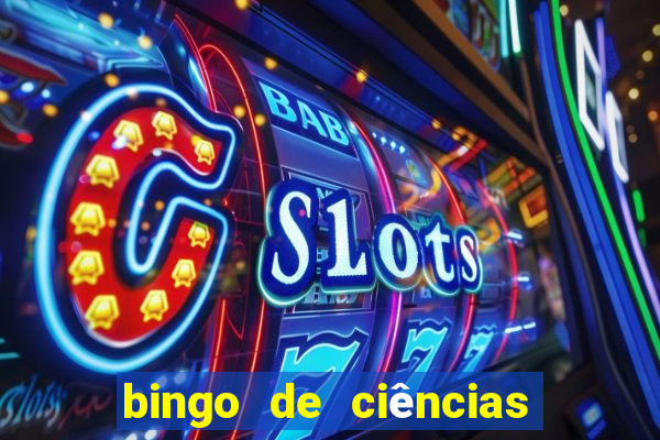 bingo de ciências 6 ano