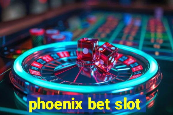 phoenix bet slot