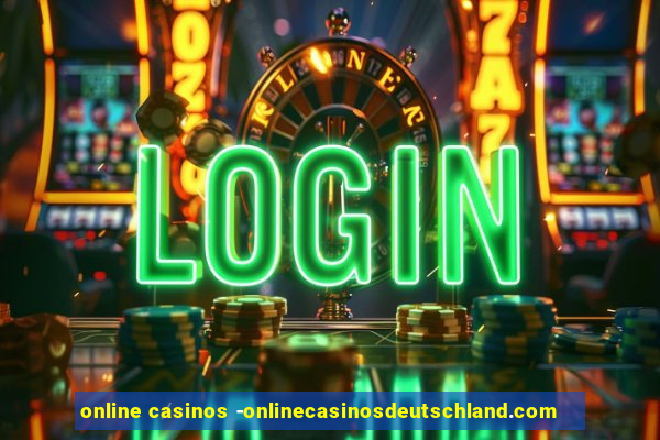 online casinos -onlinecasinosdeutschland.com