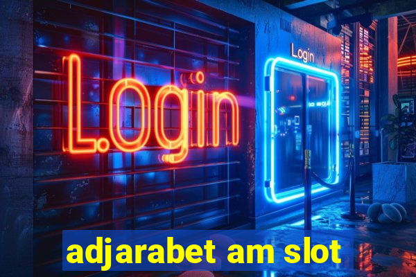 adjarabet am slot