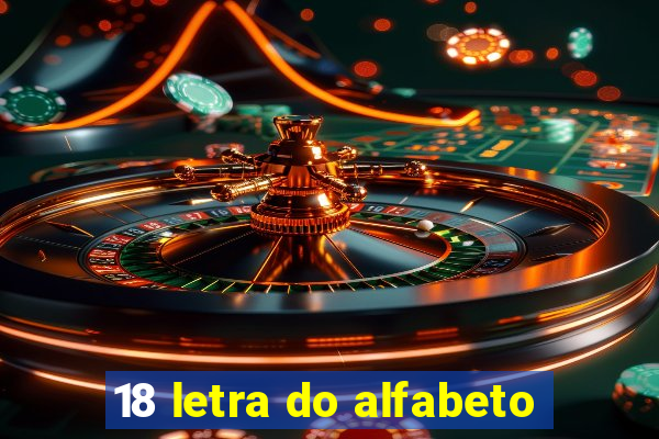 18 letra do alfabeto