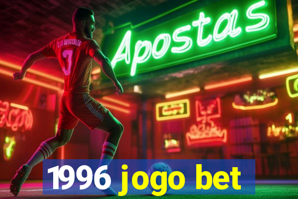 1996 jogo bet