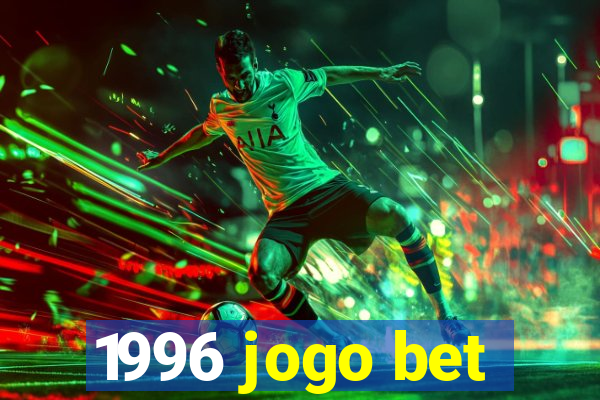 1996 jogo bet