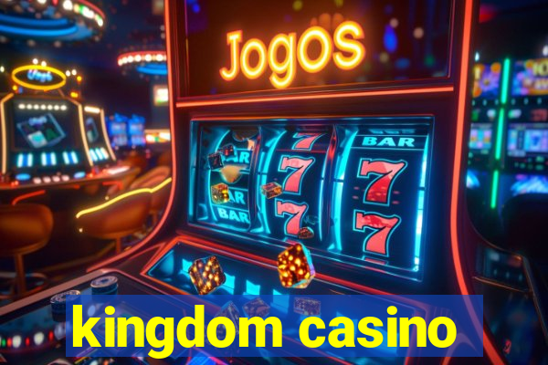 kingdom casino